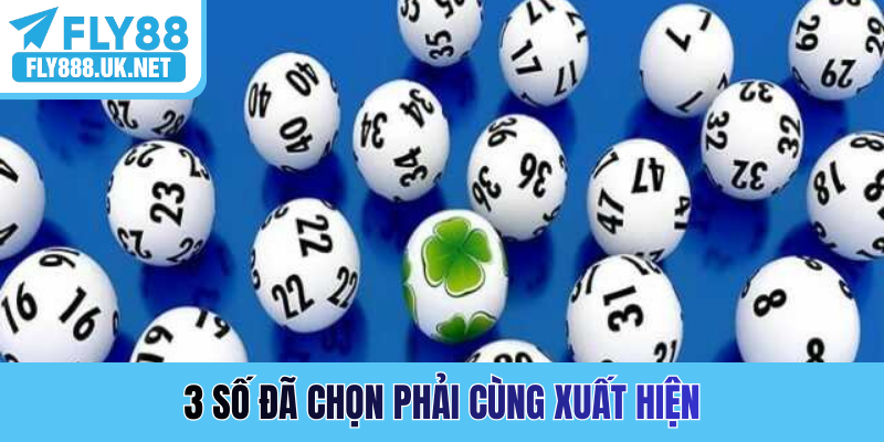 3 số đã chọn phải cùng xuất hiện