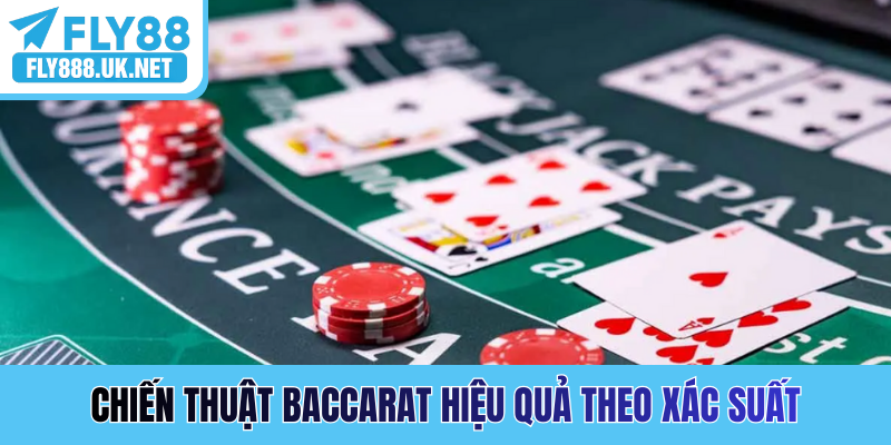 Chiến thuật Baccarat hiệu quả theo xác suất