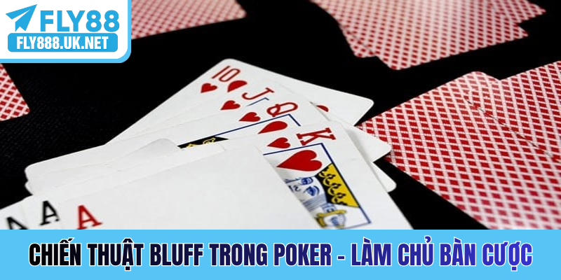 Chiến thuật Bluff trong Poker