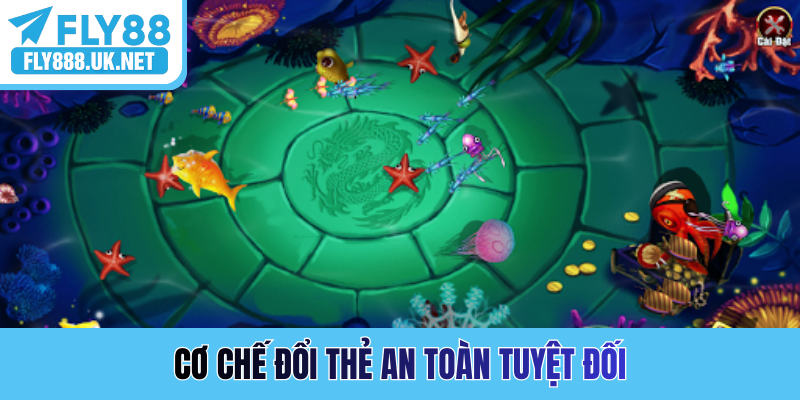 Cơ chế đổi thẻ an toàn tuyệt đối