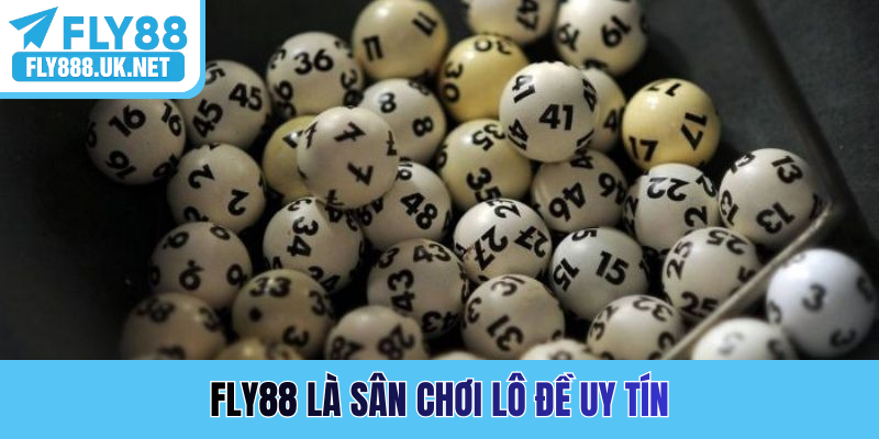 FLY88 là sân chơi lô đề uy tín