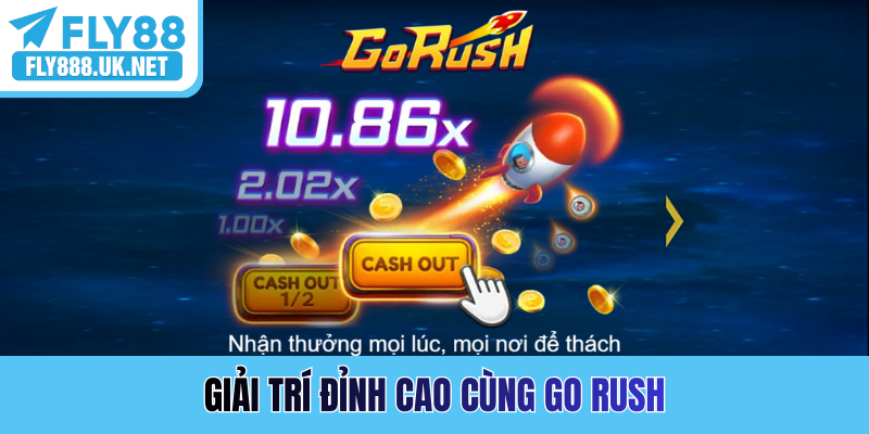 Giải trí đỉnh cao cùng Go Rush