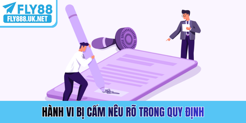 Hành vi bị cấm nêu rõ trong quy định