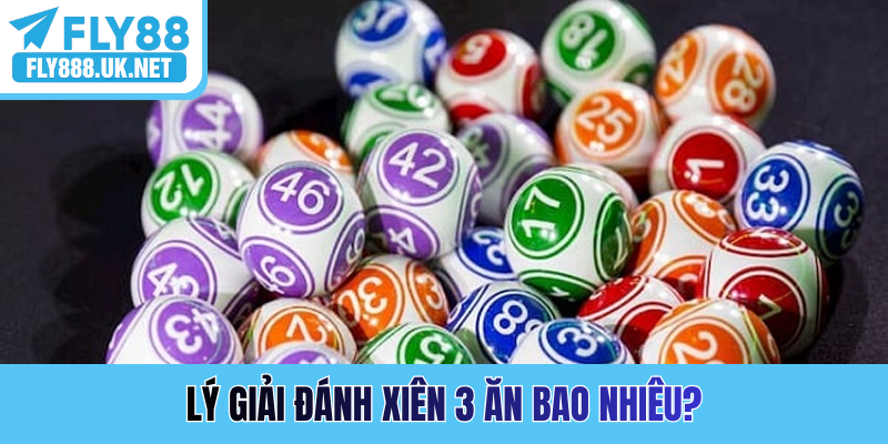 Lý giải đánh xiên 3 ăn bao nhiêu?