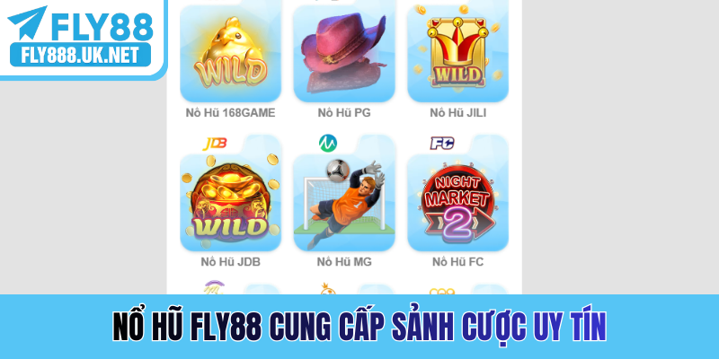 Nổ hũ FLY88 cung cấp sảnh cược uy tín