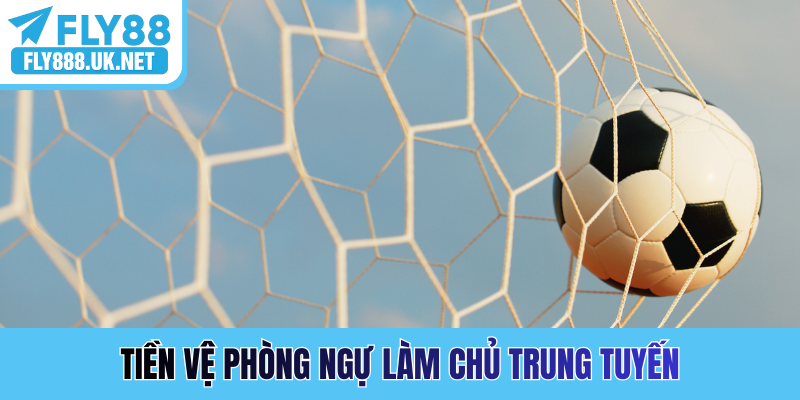 Tiền vệ phòng ngự làm chủ trung tuyến