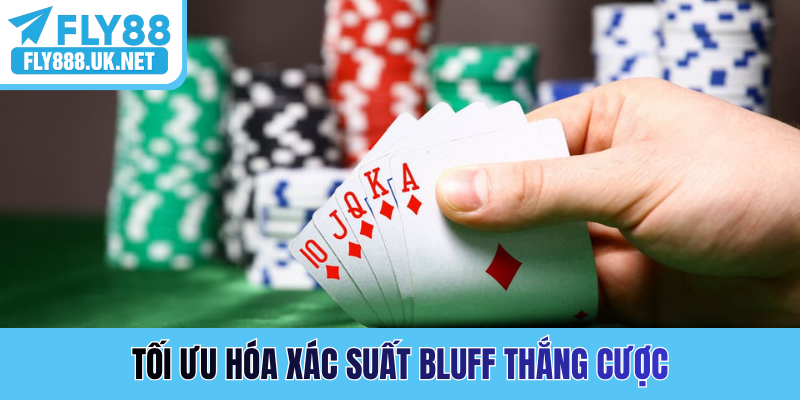 Tối ưu hóa xác suất Bluff thắng cược