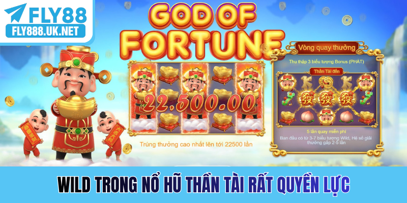 Wild trong nổ hũ Thần Tài rất quyền lực