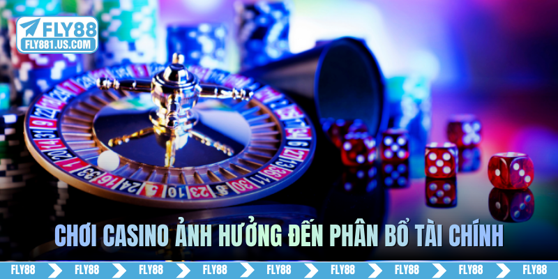 Cách chơi casino luôn thắng ảnh hưởng đến kế hoạch phân bổ tài chính