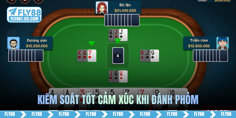 Kiểm soát tốt cảm xúc khi đánh Phỏm