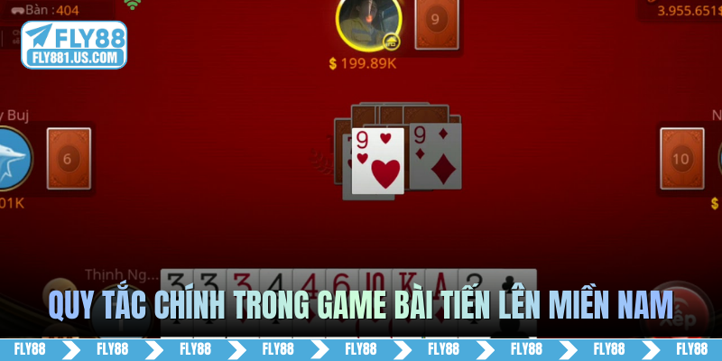 Quy tắc chính trong game bài tiến lên miền Nam
